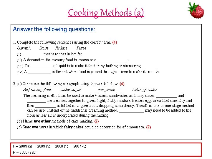 Cooking Methods (a) Answer the following questions: 1. Complete the following sentences using the