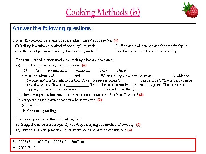 Cooking Methods (b) Answer the following questions: 3. Mark the following statements as are