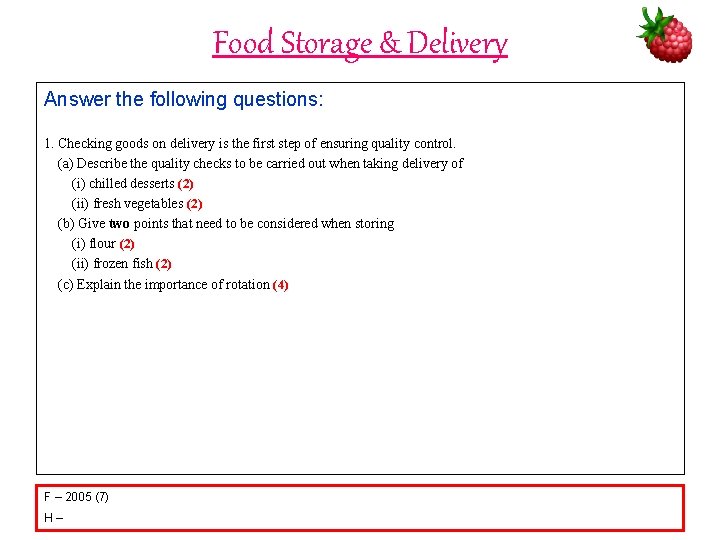 Food Storage & Delivery Answer the following questions: 1. Checking goods on delivery is