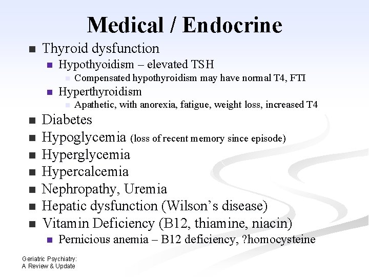 Medical / Endocrine n Thyroid dysfunction n Hypothyoidism – elevated TSH n n Hyperthyroidism Medical / Endocrine n Thyroid dysfunction n Hypothyoidism – elevated TSH n n Hyperthyroidism