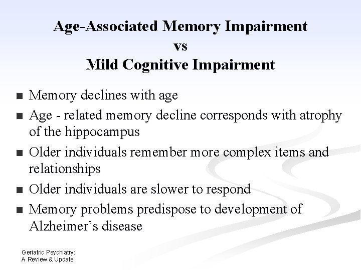 Age-Associated Memory Impairment vs Mild Cognitive Impairment n n n Memory declines with age Age-Associated Memory Impairment vs Mild Cognitive Impairment n n n Memory declines with age