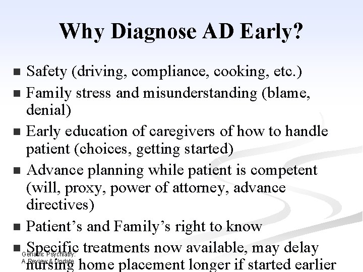 Why Diagnose AD Early? Safety (driving, compliance, cooking, etc. ) n Family stress and Why Diagnose AD Early? Safety (driving, compliance, cooking, etc. ) n Family stress and