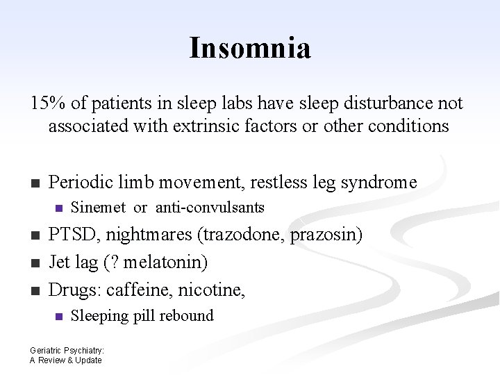 Insomnia 15% of patients in sleep labs have sleep disturbance not associated with extrinsic Insomnia 15% of patients in sleep labs have sleep disturbance not associated with extrinsic