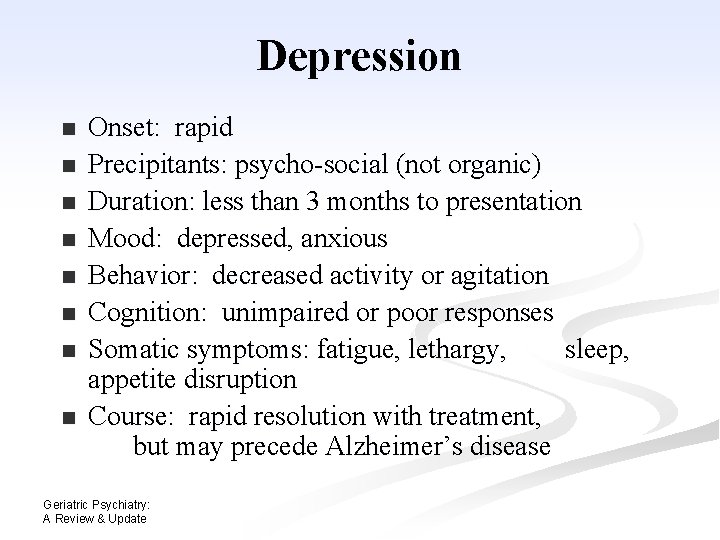Depression n n n n Onset: rapid Precipitants: psycho-social (not organic) Duration: less than Depression n n n n Onset: rapid Precipitants: psycho-social (not organic) Duration: less than