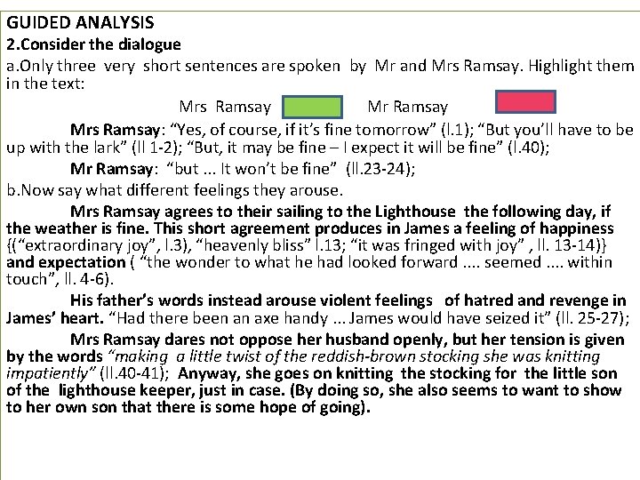 GUIDED ANALYSIS 2. Consider the dialogue a. Only three very short sentences are spoken