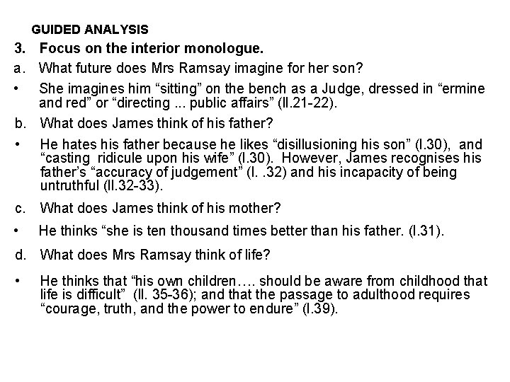 GUIDED ANALYSIS 3. Focus on the interior monologue. a. What future does Mrs Ramsay