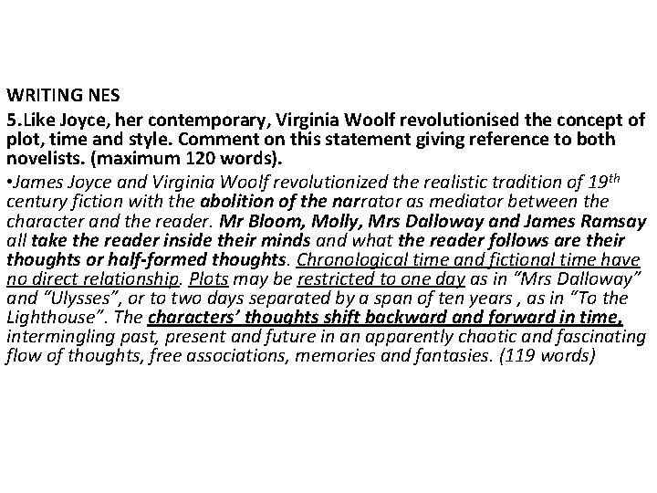 WRITING NES 5. Like Joyce, her contemporary, Virginia Woolf revolutionised the concept of plot,