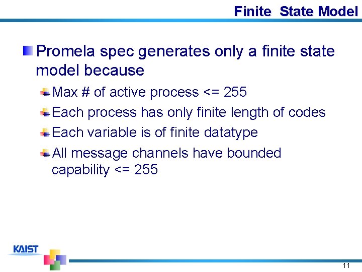 Finite State Model Promela spec generates only a finite state model because Max #