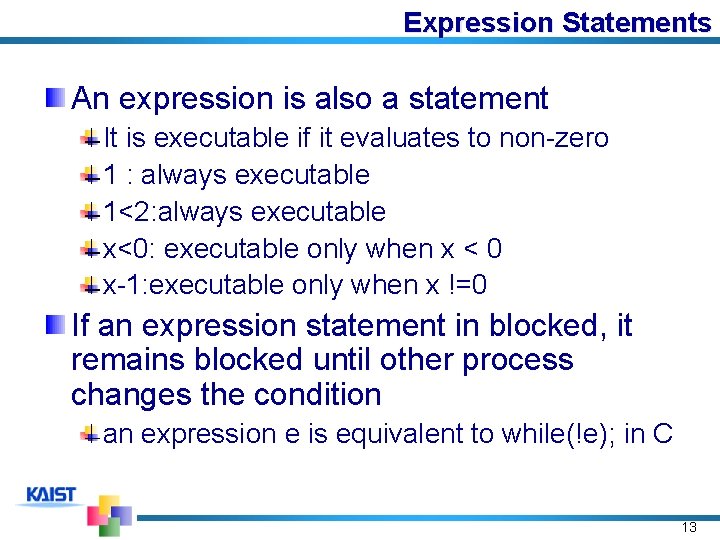 Expression Statements An expression is also a statement It is executable if it evaluates