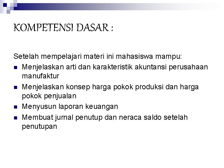 KOMPETENSI DASAR : Setelah mempelajari materi ini mahasiswa mampu: n Menjelaskan arti dan karakteristik KOMPETENSI DASAR : Setelah mempelajari materi ini mahasiswa mampu: n Menjelaskan arti dan karakteristik