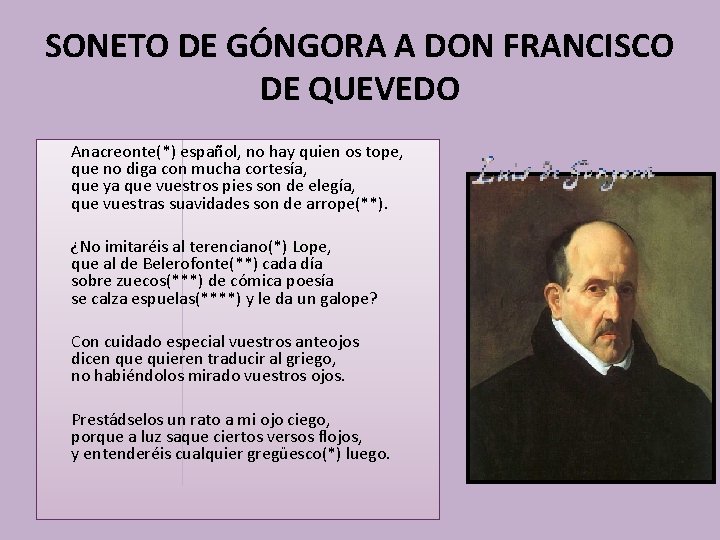 SONETO DE GÓNGORA A DON FRANCISCO DE QUEVEDO Anacreonte(*) español, no hay quien os