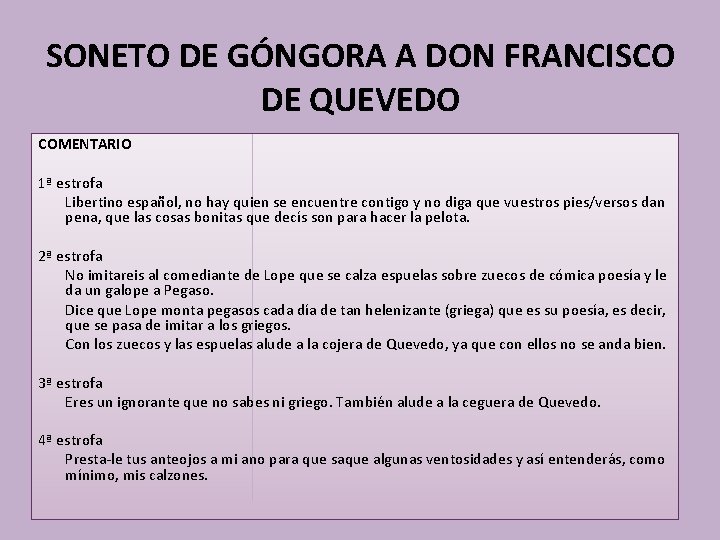 SONETO DE GÓNGORA A DON FRANCISCO DE QUEVEDO COMENTARIO 1ª estrofa Libertino español, no