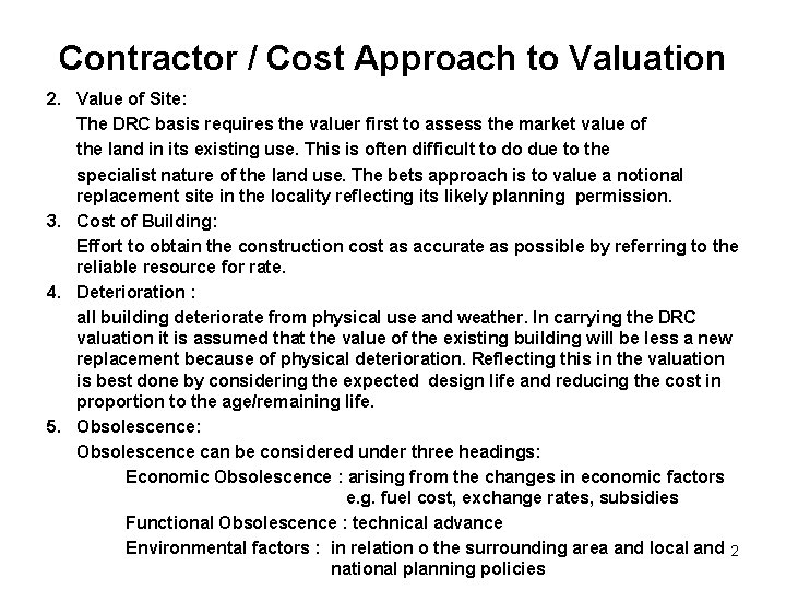Contractor / Cost Approach to Valuation 2. Value of Site: The DRC basis requires