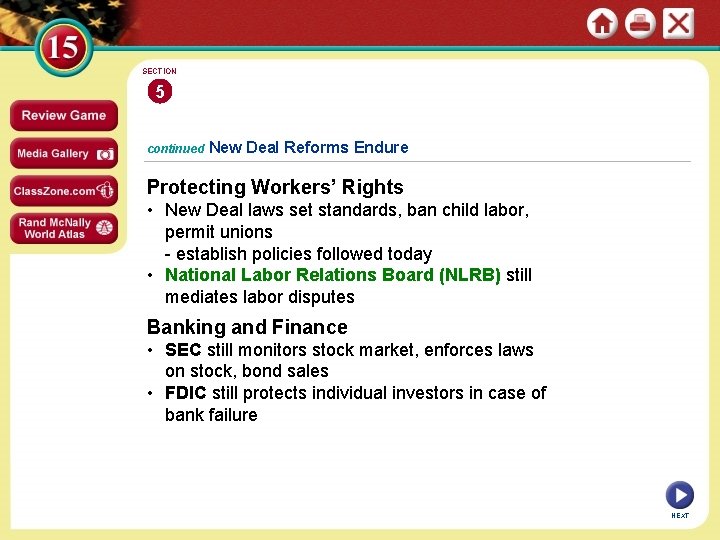 SECTION 5 continued New Deal Reforms Endure Protecting Workers’ Rights • New Deal laws