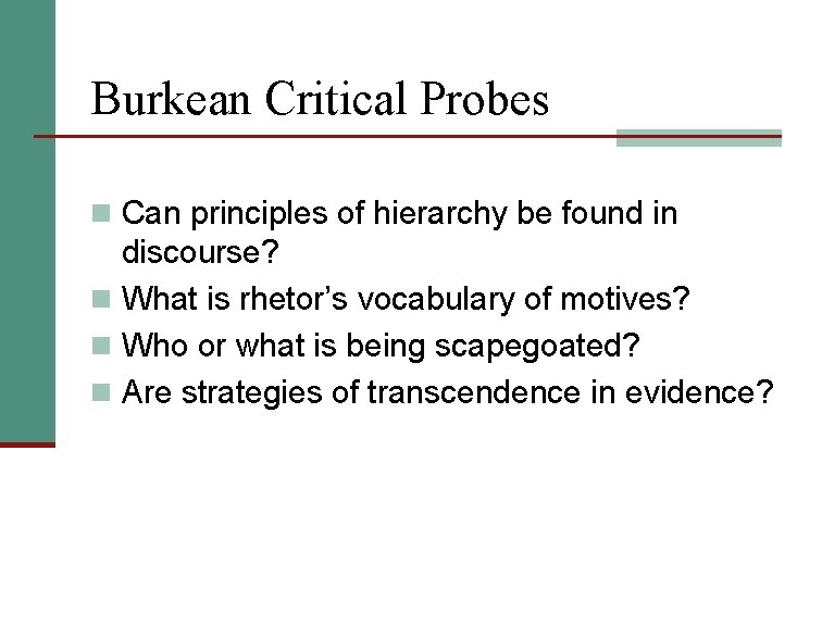 Burkean Critical Probes n Can principles of hierarchy be found in discourse? n What