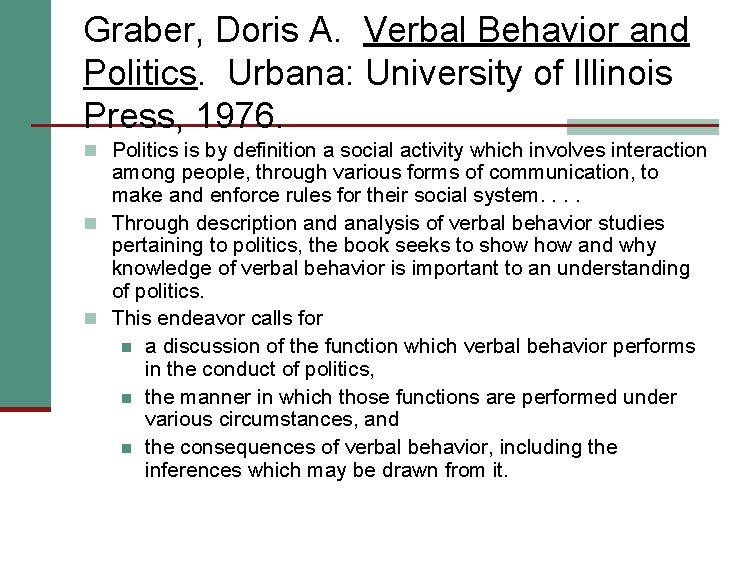 Graber, Doris A. Verbal Behavior and Politics. Urbana: University of Illinois Press, 1976. n