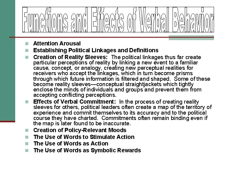 n Attention Arousal n Establishing Political Linkages and Definitions n Creation of Reality Sleeves: