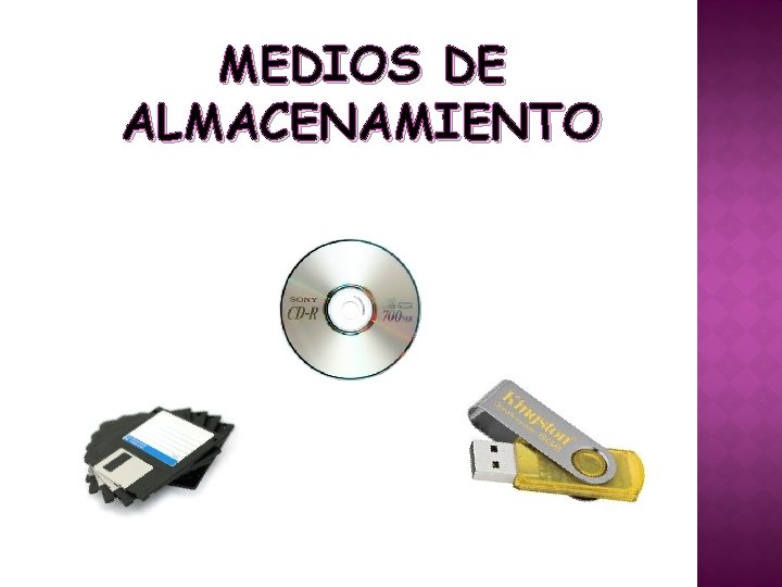 MEDIOS DE ALMACENAMIENTO 