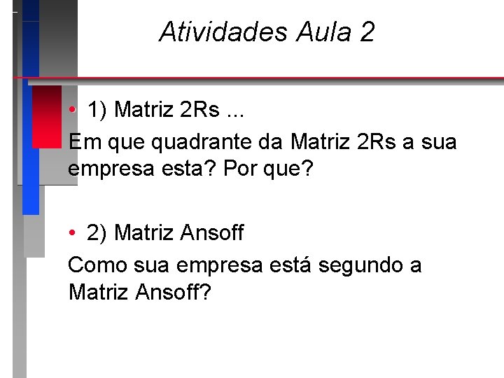 Atividades Aula 2 • 1) Matriz 2 Rs. . . Em que quadrante da