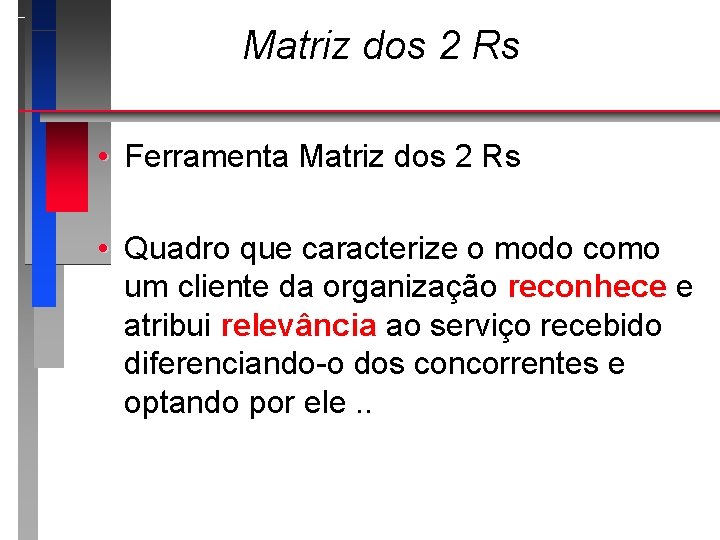 Matriz dos 2 Rs • Ferramenta Matriz dos 2 Rs • Quadro que caracterize