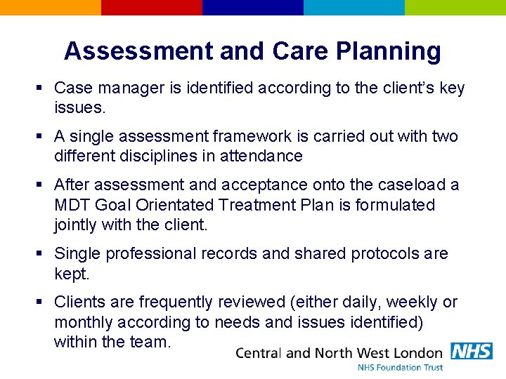 Assessment and Care Planning § Case manager is identified according to the client’s key