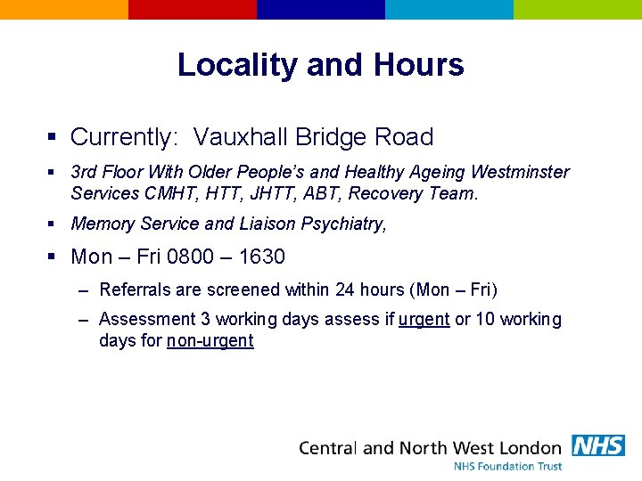 Locality and Hours § Currently: Vauxhall Bridge Road § 3 rd Floor With Older
