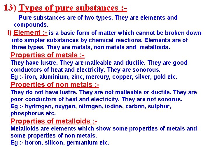 13) Types of pure substances : Pure substances are of two types. They are
