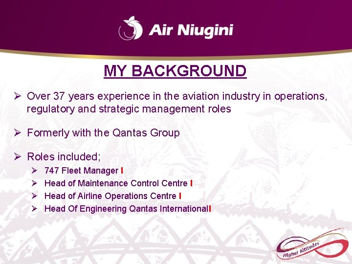 MY BACKGROUND Ø Over 37 years experience in the aviation industry in operations, regulatory MY BACKGROUND Ø Over 37 years experience in the aviation industry in operations, regulatory