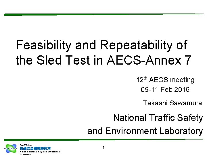 Feasibility and Repeatability of the Sled Test in AECS-Annex 7 12 th AECS meeting