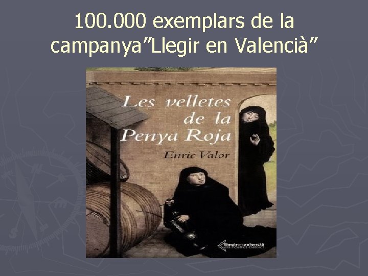 100. 000 exemplars de la campanya”Llegir en Valencià” 