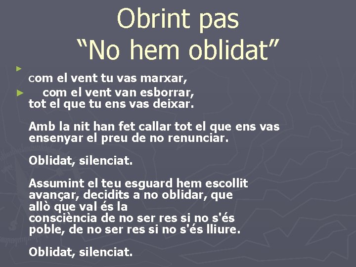 ► Obrint pas “No hem oblidat” Com el vent tu vas marxar, ► com