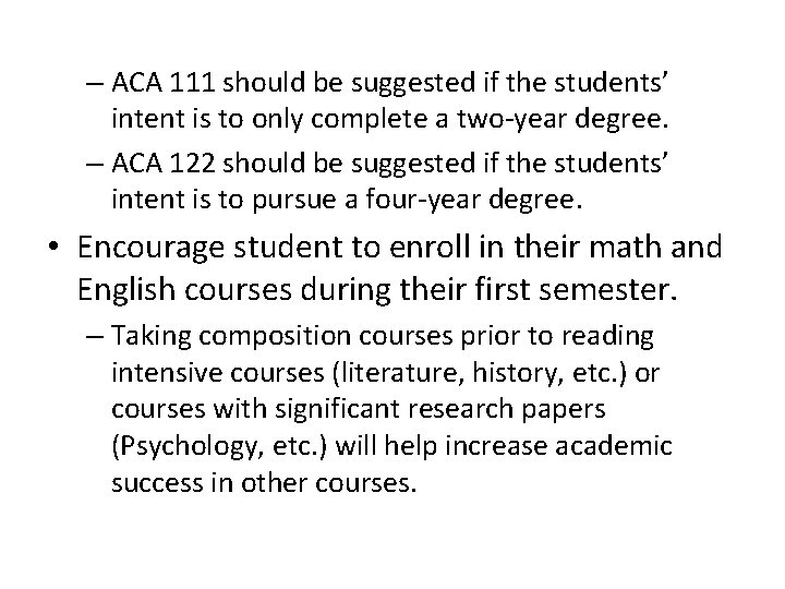 – ACA 111 should be suggested if the students’ intent is to only complete