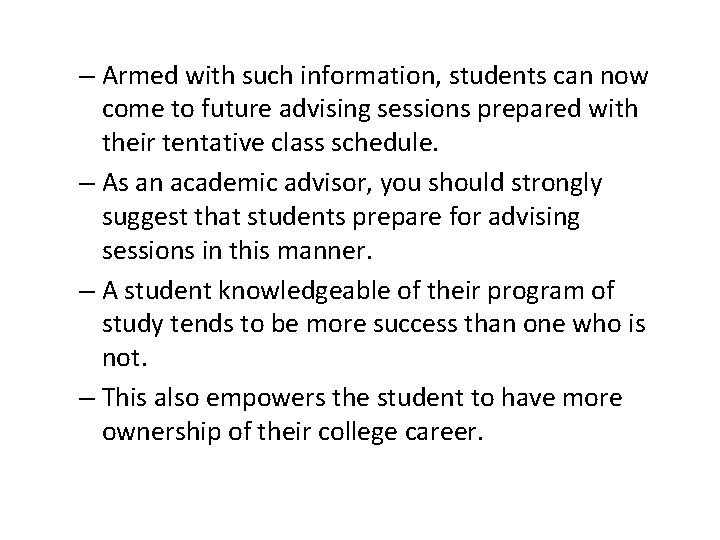 – Armed with such information, students can now come to future advising sessions prepared
