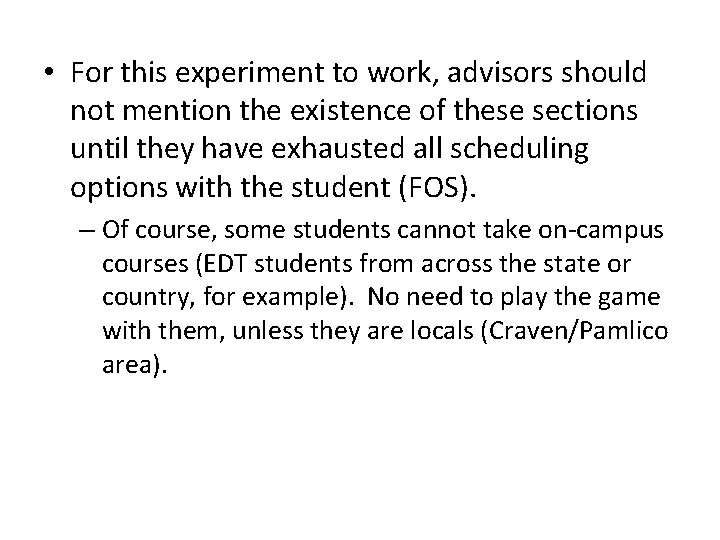  • For this experiment to work, advisors should not mention the existence of