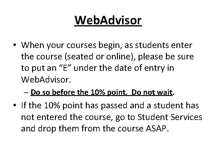 Web. Advisor • When your courses begin, as students enter the course (seated or