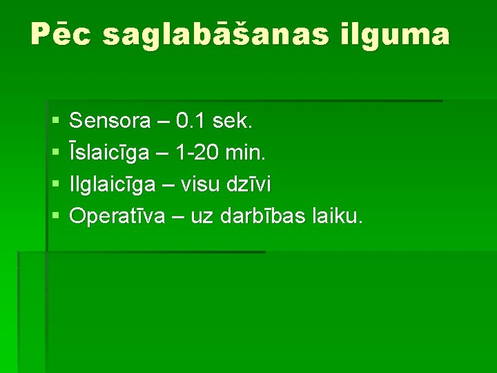 Pēc saglabāšanas ilguma § § Sensora – 0. 1 sek. Īslaicīga – 1 -20