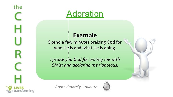 Adoration Ø Open each prayer with praise just as Jesus Example did in Matthew