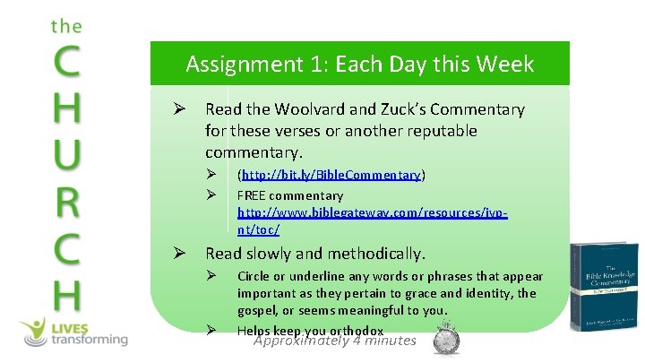 Assignment 1: Each Day this Week Ø Read the Woolvard and Zuck’s Commentary for