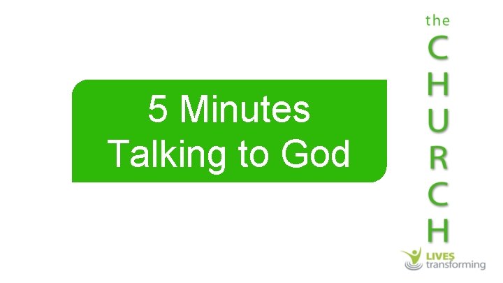 5 Minutes Talking to God 