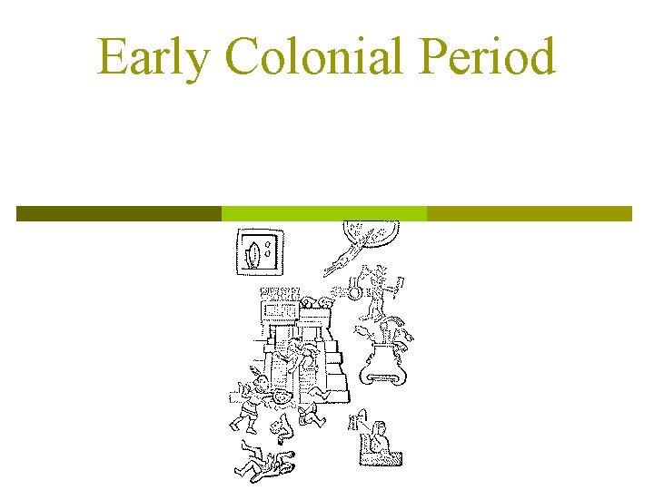 Early Colonial Period 