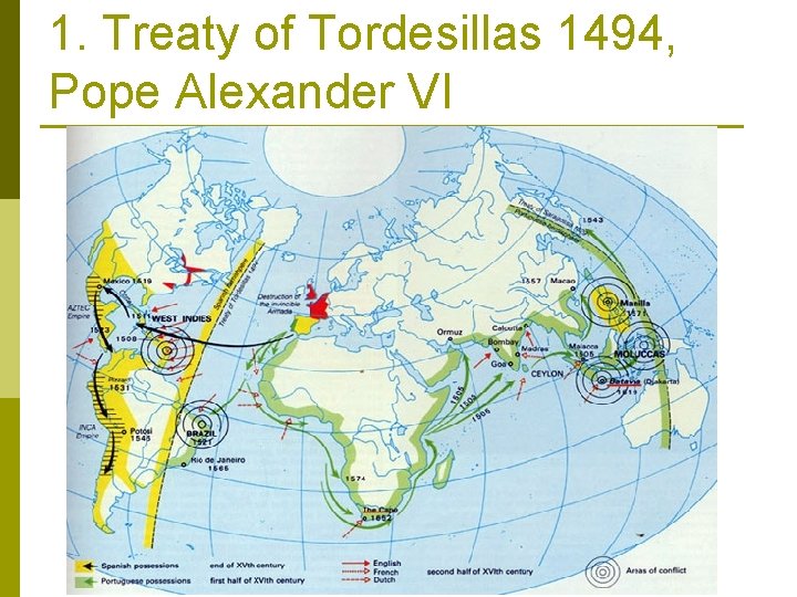 1. Treaty of Tordesillas 1494, Pope Alexander VI 