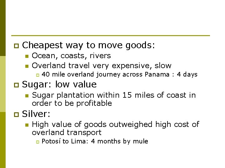 p Cheapest way to move goods: n n Ocean, coasts, rivers Overland travel very