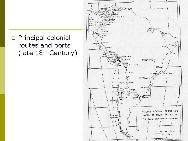 p Principal colonial routes and ports (late 18 th Century) 