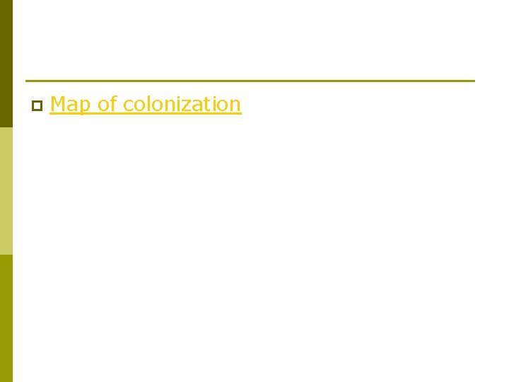 p Map of colonization 