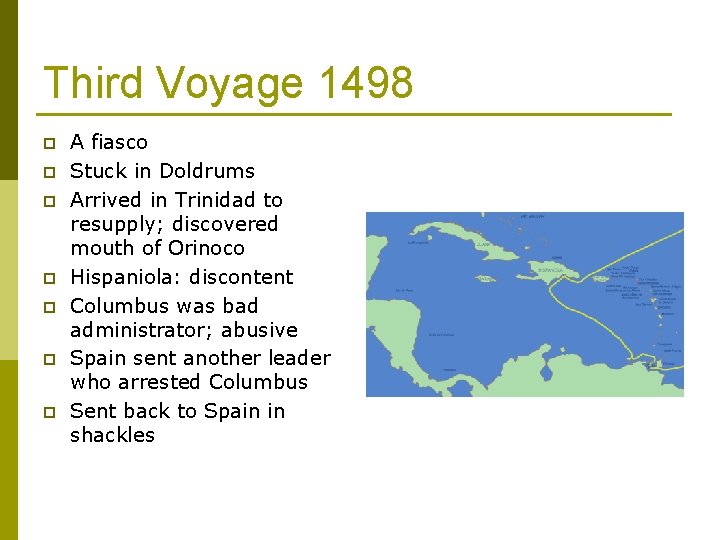 Third Voyage 1498 p p p p A fiasco Stuck in Doldrums Arrived in