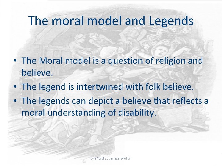 The moral model and Legends • The Moral model is a question of religion