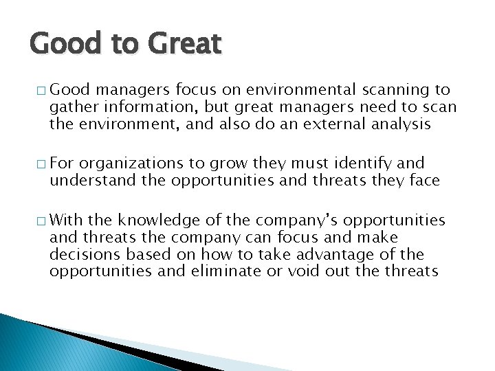 Good to Great � Good managers focus on environmental scanning to gather information, but