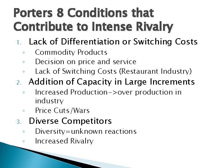 Porters 8 Conditions that Contribute to Intense Rivalry 1. ◦ ◦ ◦ 2. ◦