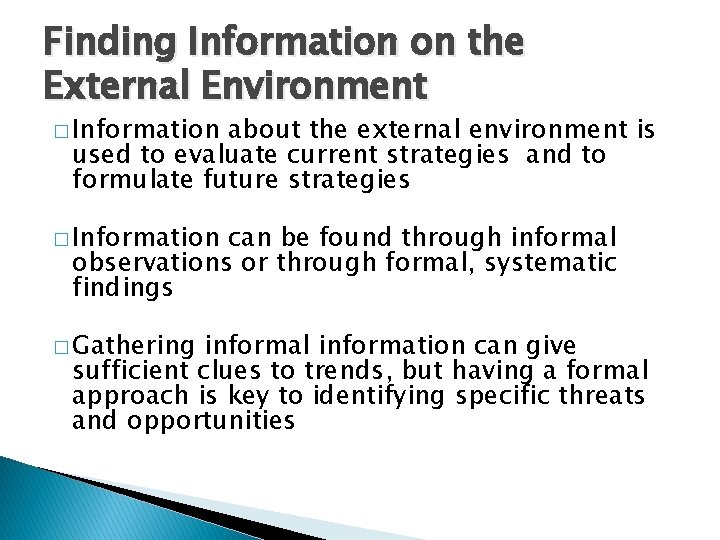 Finding Information on the External Environment � Information about the external environment is used