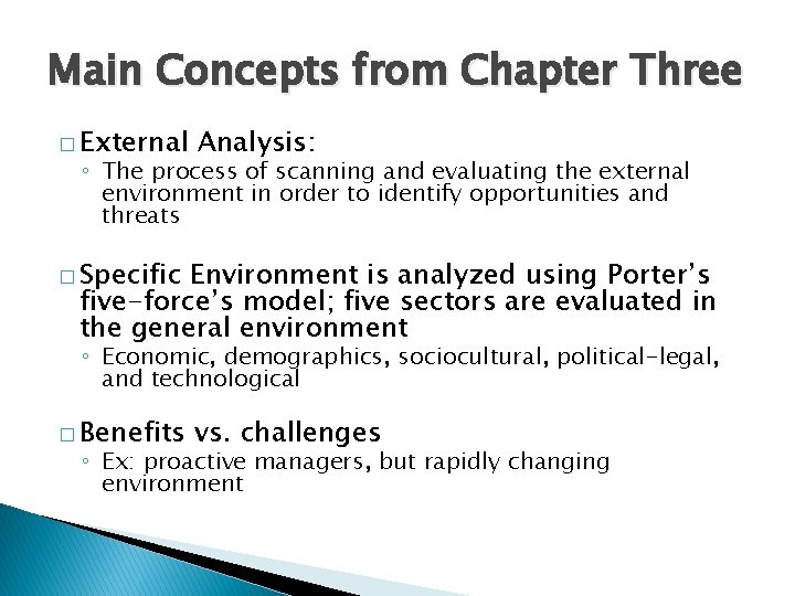 Main Concepts from Chapter Three � External Analysis: ◦ The process of scanning and